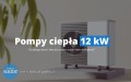 Pompy ciepła 12 kW - do jakiego domu? Sprawdź zużycie prądu!